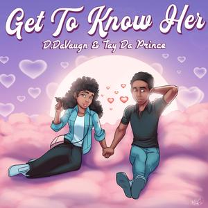 Get To Know Her(feat. Tay Da Prince)
