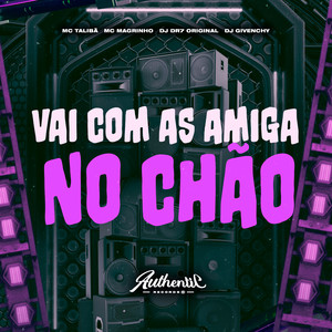 Vai Com as Amiga no Chão (Explicit)