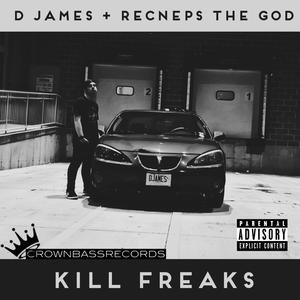 Kill Freaks (feat. Recneps Ewon) (Explicit)
