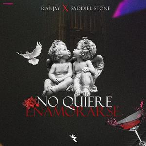 NO QUIERE ENAMORARSE (feat. SADDIEL STONE)