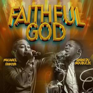 Faithful God (feat. Chinedu Ndubueze)