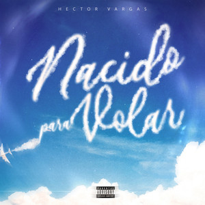 Nacido Para Volar (Explicit)