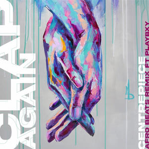 Clap Again (Clap Back) Centrepiece (feat. PlayBxy)