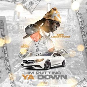 Im Putting Ya Down (feat. Lil Nuby) (Explicit)
