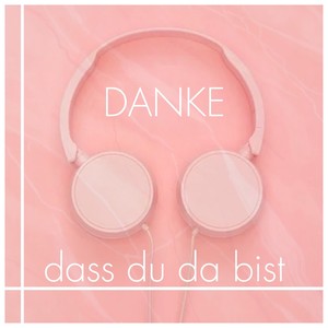 Danke, dass du da bist