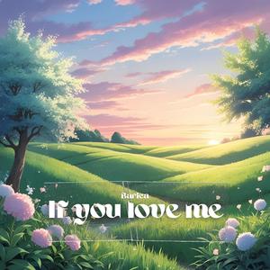 If you love me