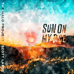 The Halo Project: Sun on My Face (feat. Karen Kendrick & Steve Grenier)