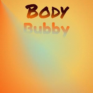 Body Bubby