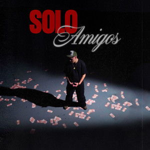 Solo Amigos (Explicit)