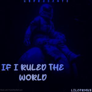 If I ruled the world (Explicit)