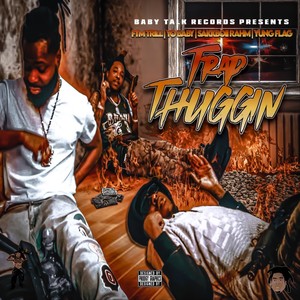 Trap Thuggin (feat. Ftm Trill & Sakkboiiram) (Explicit)