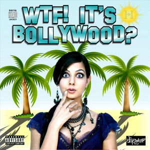 WTF! It's Bollywood?