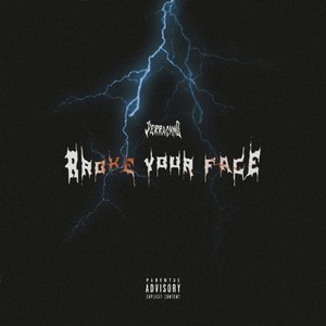 Broke Your Face (Explicit)