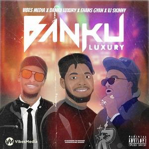 Banku Luxury (Explicit)