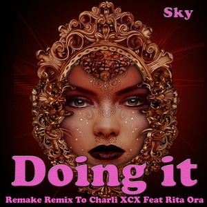 Doing It: Remake Remix to Charli XCX Feat Rita Ora
