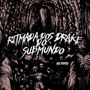 Ritmada Dos Drake Do Submundo (Explicit)