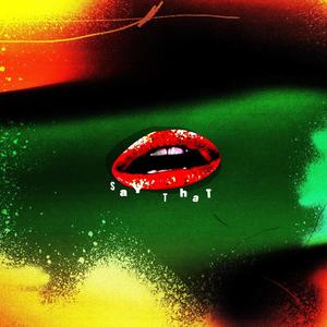 Say That (feat. Rezza) (Explicit)