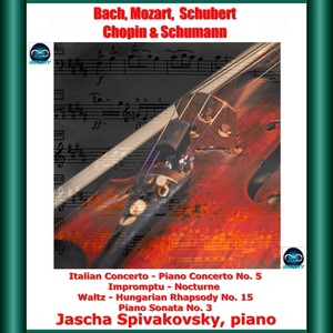 Bach, Mozart, Schubert, Chopin & Schumann: Italian Concerto - Piano Concerto No. 5 - Impromptu - Nocturne Waltz - Hungarian Rhapsody No. 15 - Piano Sonata No. 3