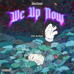 We Up Now (Explicit)