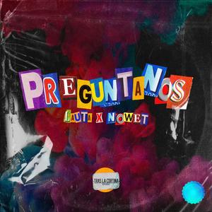 Preguntanos (feat. Nowet)