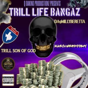 TRILL LIFE BANGAZ (Explicit)