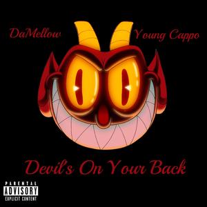 Devil's On Your Back(feat. Young Cappo) (Explicit)