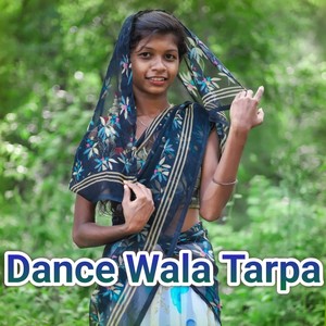 Dance Wala Tarpa