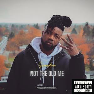 Not The Old Me (Explicit)