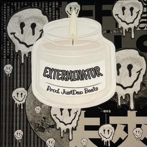 EXTERMINATOR (JustDan Beats Remix|Explicit)