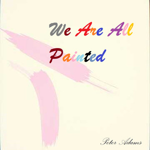 We Are All Painted