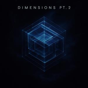 Dimensions, Pt. 2