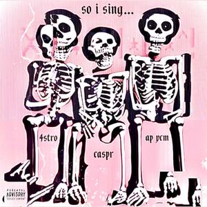 so i sing... (feat. ppgcasper & AP YCM) (Explicit)