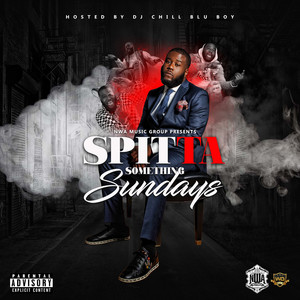 Spit Something Sundays (Explicit)