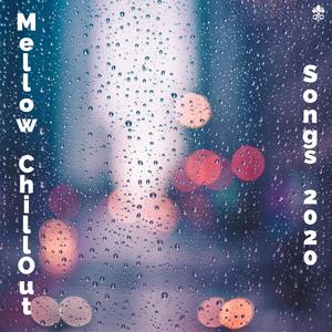 Mellow ChillOut Songs 2020