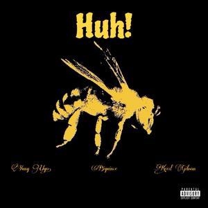 HUH! (feat. BIG VINCE & Keed.Gibson) (Explicit)