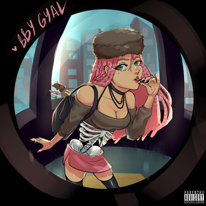 BBY GYAL (Explicit)
