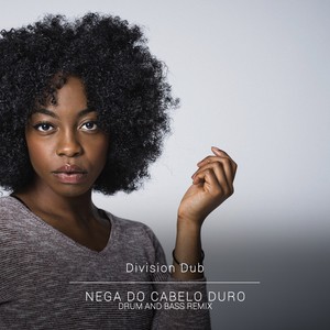 Nega do Cabelo Duro (Drum and Bass Remix)