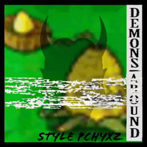 Demons Around Style Pchyxz