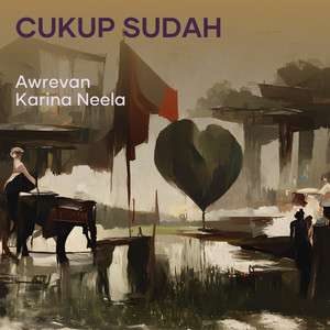 Cukup Sudah (Explicit)