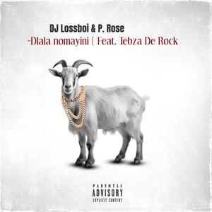 Dlala Nomayini (feat. P.rose & Tebza De Rock)
