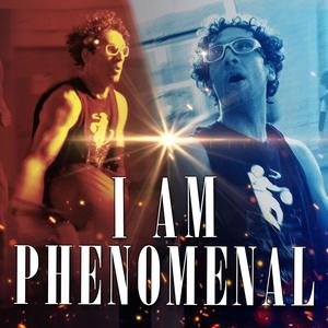 I Am Phenomenal (Explicit)