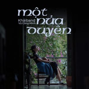 Một nửa duyên (feat. Vũ Công Minh) [Explicit]