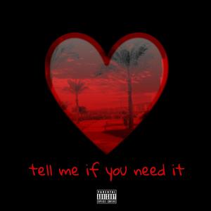 tell me if you need it (Explicit)