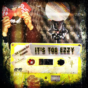 It's Too Ezzy (EP) [Explicit]