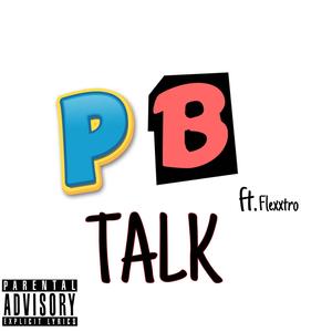 PB Talk (feat. Flexxtro) [Explicit]