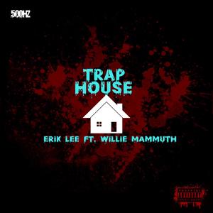 Trap House (feat. Willie Mammuth) [Explicit]