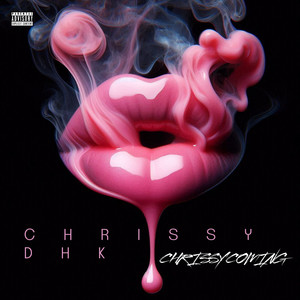 Chrissy Coming (Explicit)