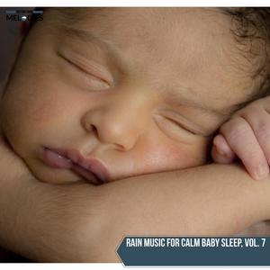 Rain Music for Calm Baby Sleep, Vol. 7