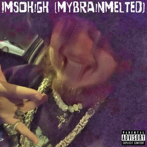 Imsoh!Gh (Mybra!Nmelted) [Explicit]