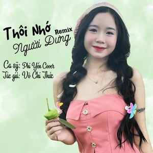 Thôi Nhớ Người Dưng (Remix)